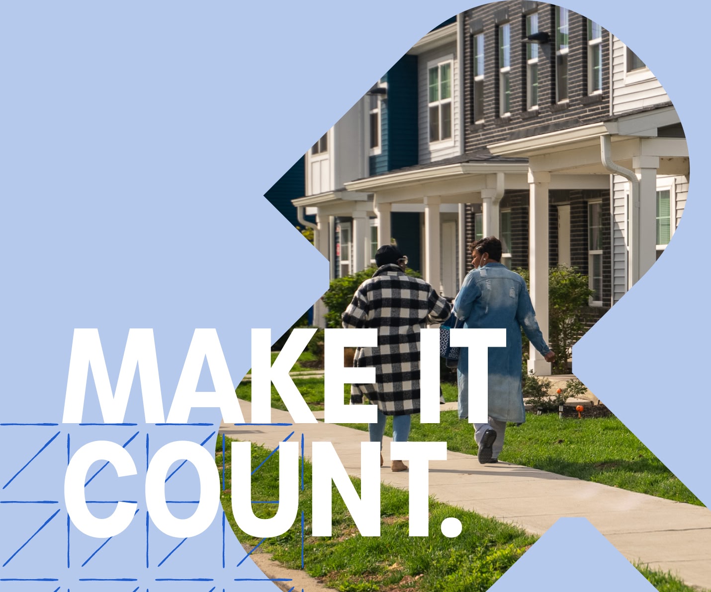 graphic image of 'make it count' overlaying mark image mask of two women walking on sidewalk in a neightborhood complex